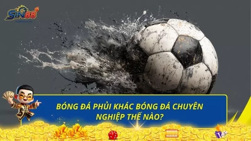 Sự khác biệt giữa hai hình thức bóng đá