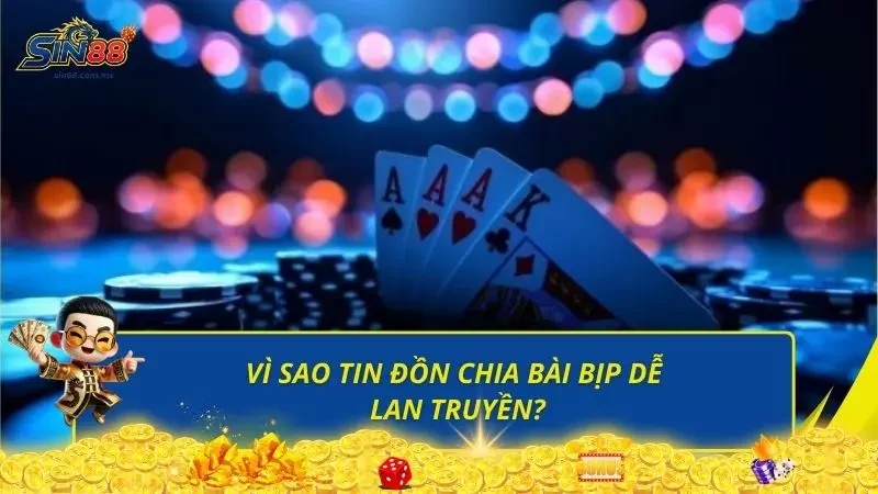 Rủi ro thực tế khi tin vào chia bài bịp