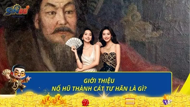 Sơ lược thông tin về slot Thành Cát Tư Hãn