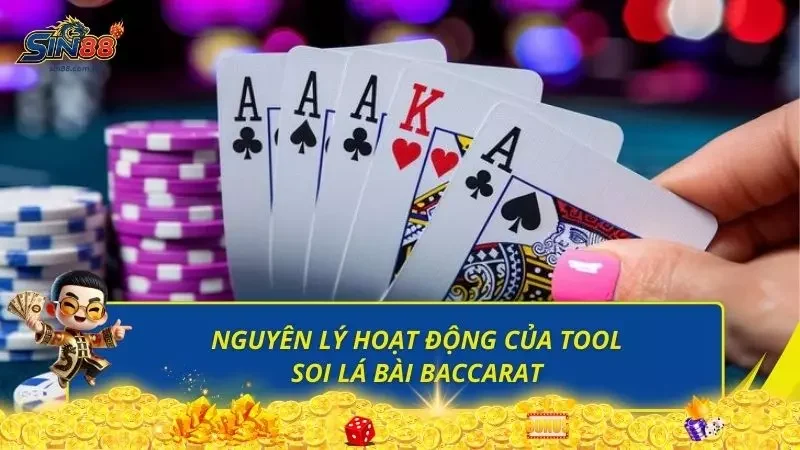 Tìm hiểu nguyên lý hoạt động của tool soi bài baccarat