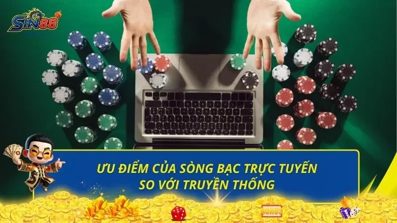 Điểm qua top các ưu điểm làm nên thương hiệu sòng bạc online